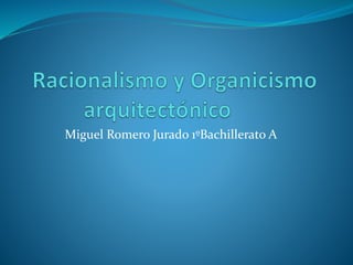 Miguel Romero Jurado 1ºBachillerato A 
 