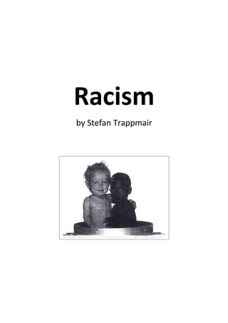 Racism
by Stefan Trappmair
 