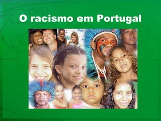 O racismo em Portugal