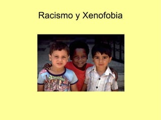 Racismo y Xenofobia 