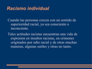 RACIsMO espacial (geografico) se refiere a los patrones de desarrollo metropolitano en los cuales algunas personas blancas ricas crearon suburbio racial y economicamente segregados o areas aburguesadas dentro de las ciudades, dejando a los pobres principalmente afro-americanos, hipanos, y algunos inmigrantes recien llegados en areas deterioradas de la ciudad y de los suburbios mas antiguos. 