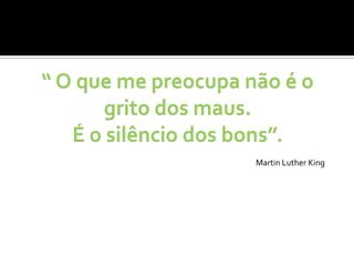 Martin Luther King

 