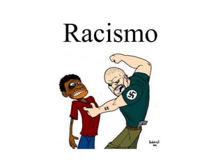 Racismo
 
