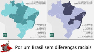 Por um Brasil sem diferenças raciais
 