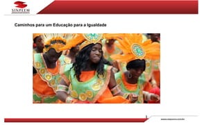Caminhos para um Educação para a Igualdade
 