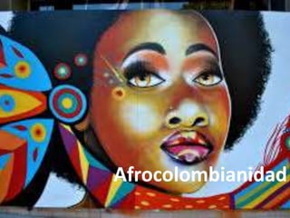 Afrocolombianidad
 