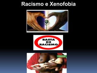 Racismo e Xenofobia 