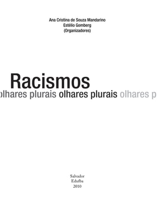 Ana Cristina de Souza Mandarino
        Estélio Gomberg
         (Organizadores)




           Salvador
           Edufba
            2010
 
