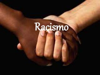 Racismo
 