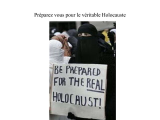 Préparez vous pour le véritable Holocauste 
 