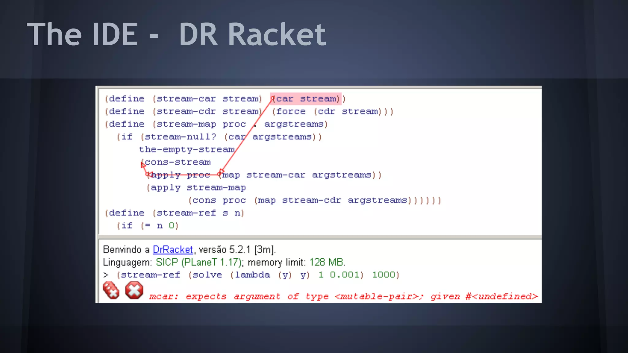 The IDE - DR Racket
 