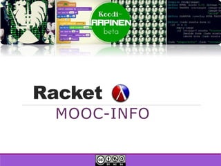 Racket
MOOC-INFO
 