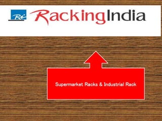 Supermarket Racks & Industrial Rack
 