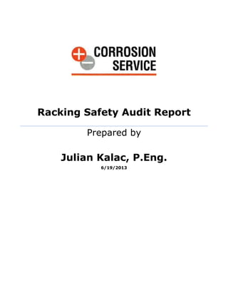 Racking Safety Audit Report
Prepared by
Julian Kalac, P.Eng.
6/19/2013
 