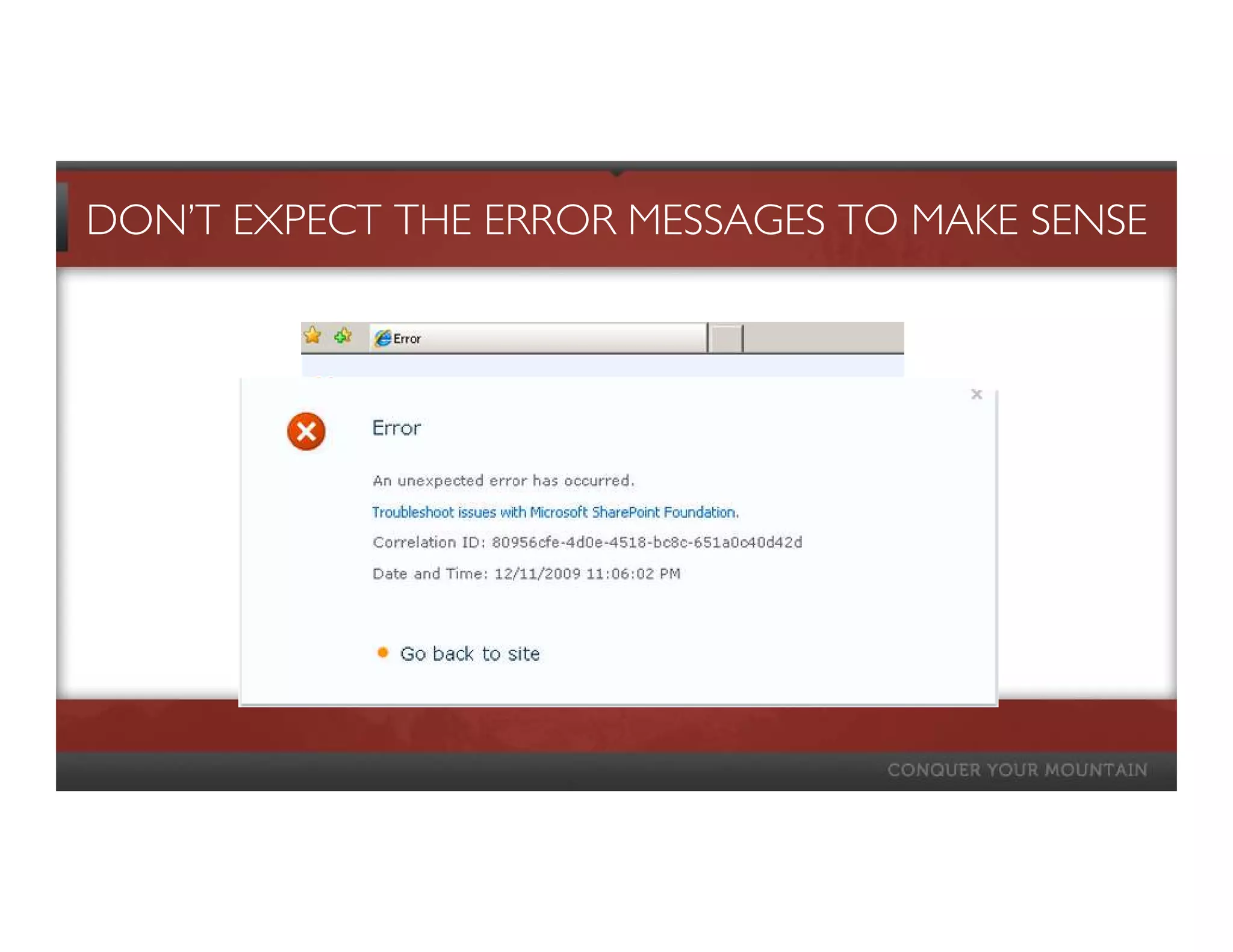 DON’T EXPECT THE ERROR MESSAGES TO MAKE SENSE
 