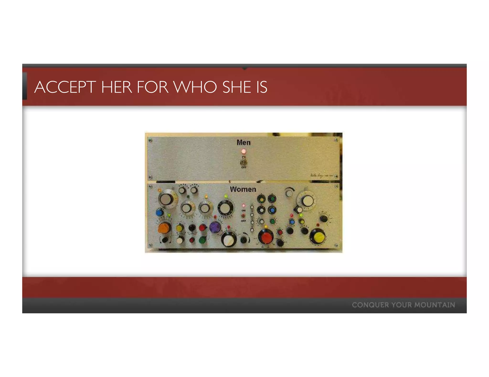 ACCEPT HER FOR WHO SHE IS
 