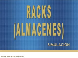 SIMULACIÓN RACKS (ALMACENES) 