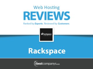 Rackspace
Web	
  Hos(ng	
  
 