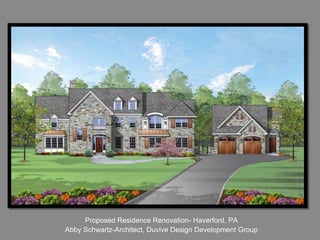 Proposed Residence Renovation- Haverford, PA Abby Schwartz-Architect, Duvive Design Development Group 