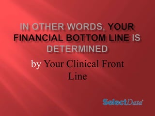 by Your Clinical Front 
Line 
 