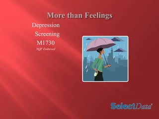 Depression 
Screening 
M1730 
NQF Endorsed 
 