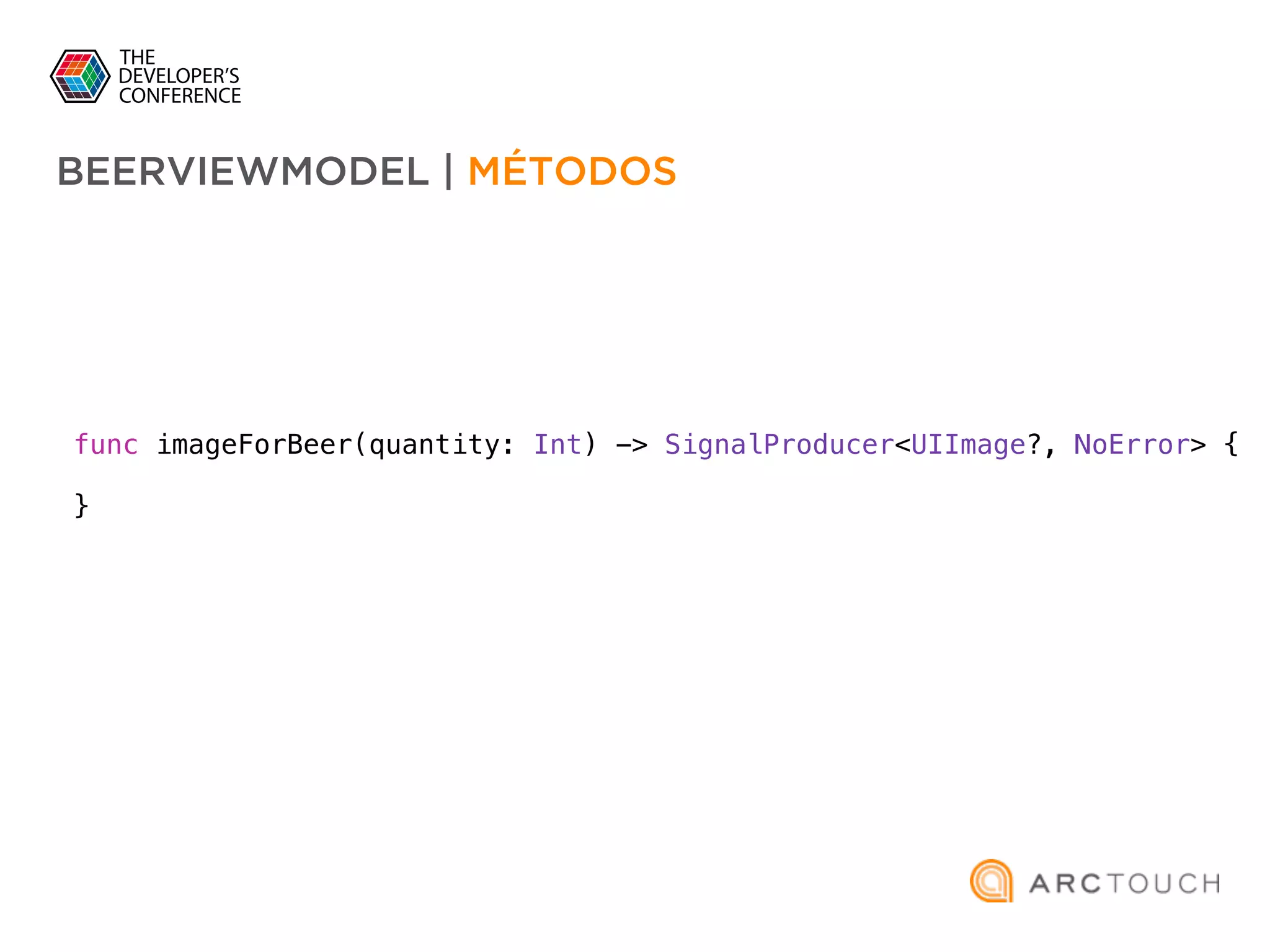 func imageForBeer(quantity: Int) -> SignalProducer<UIImage?, NoError> {
}
BEERVIEWMODEL | MÉTODOS
 