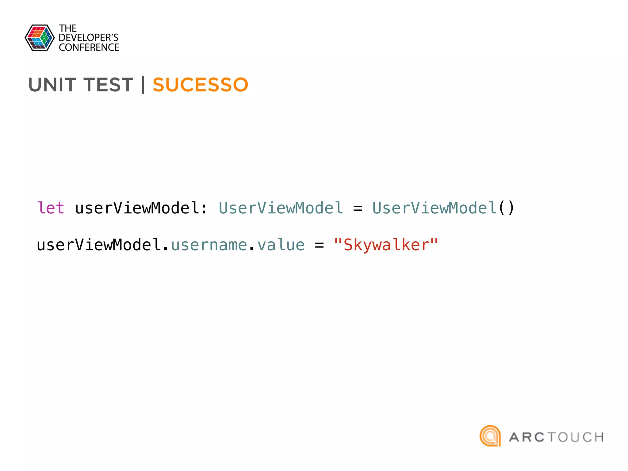 let userViewModel: UserViewModel = UserViewModel()
userViewModel.username.value = "Skywalker"
UNIT TEST | SUCESSO
 