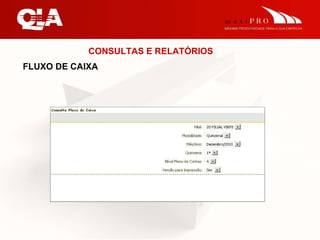 CONSULTAS E RELATÓRIOS FLUXO DE CAIXA 
