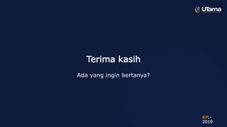 Terima kasih
RPL-
2019
Ada yang ingin bertanya?
 