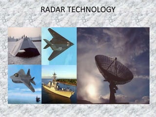 RADAR TECHNOLOGY
 