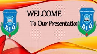 WELCOME
To Our Presentation
 