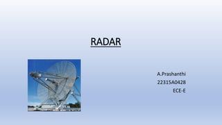 RADAR
A.Prashanthi
22315A0428
ECE-E
 