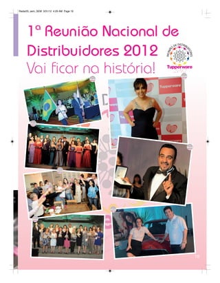 Radar05_sem_SEM 3/31/12 4:29 AM Page 19




          1ª Reunião Nacional de
          Distribuidores 2012
          Vai ﬁcar na história!




as
 3




                                               19
 