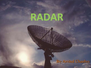 RADAR  By- Arvind Chaubey 