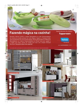 Radar12_semOK_SEM 10/3/12 9:29 PM Page 17




                                                                                                            Especial Semanas 46 a 49.2012




    As campeãs serão reconhecidas com uma das cozinhas ilustradas de acordo com o valor da venda pessoal.




                                                                                                                                        17
 