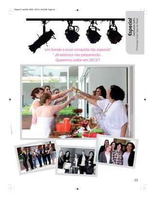 Radar12_semOK_SEM 10/3/12 8:49 PM Page 23




                                                                                          Distribuição Safira
                                                                         Especial
                                                                               Promoção Você Capa da Radar
                              Um brinde a essa conquista tão especial!
                                  “ Já estamos nos preparando...
                                    Queremos voltar em 2013”!




                                                                                        23
 