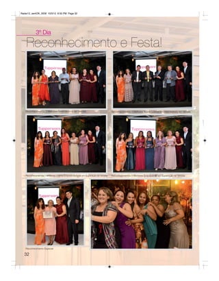 Radar12_semOK_SEM 10/3/12 8:50 PM Page 32




           3º Dia

    Reconhecimento e Festa!



   Reconhecimentos 5 Melhores Revendedores em Vendas                          Reconhecimentos 5 Melhores Novos Líderes Empreendedores em Vendas




   Reconhecimentos 5 Melhores Líderes Empreendedoras em Superação de Vendas   Reconhecimentos 5 Melhores Empresárias em Superação de Vendas




   Reconhecimento Especial

  32
 