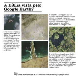 Link:
http://www.creativereview.co.uk/crblog/the-bible-according-to-google-earth/
 