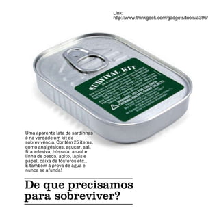 Link:
http://www.thinkgeek.com/gadgets/tools/a396/
 