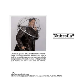 Link:
http://www.nubrella.com
http://inventorspot.com/articles/new_age_umbrella_nubrella_11679
 