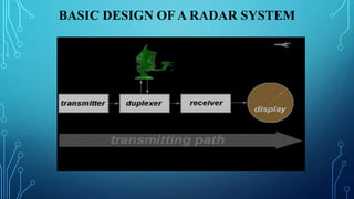 BASIC DESIGN OF A RADAR SYSTEM
 