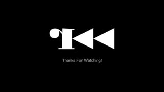 Thanks For Watching!
 