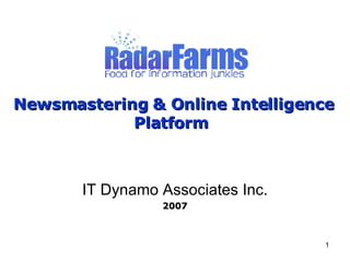 Newsmastering & Online Intelligence Platform   IT Dynamo Associates Inc. 2007 
