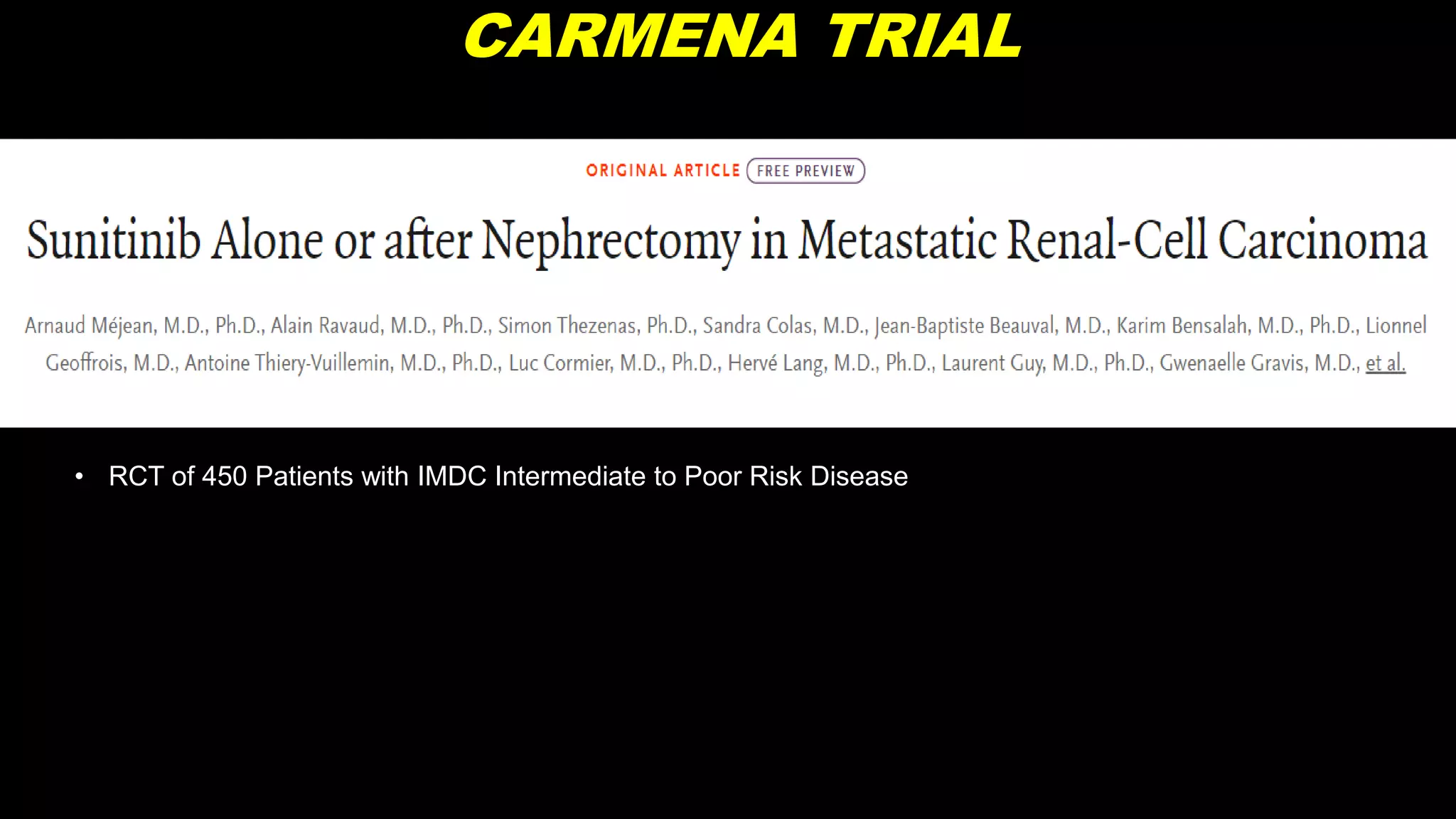 CARMENA TRIAL
• RCT of 450 Patients with IMDC Intermediate to Poor Risk Disease
 