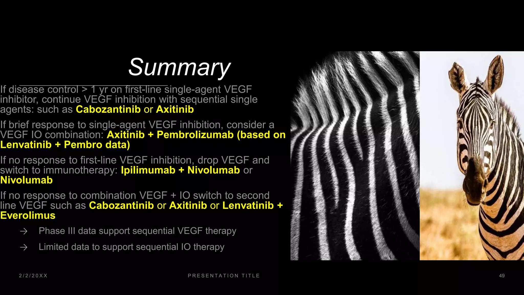 Summary
Cabozantinib or Axitinib
Axitinib + Pembrolizumab (based on
Lenvatinib + Pembro data)
Ipilimumab + Nivolumab
Nivolumab
Cabozantinib or Axitinib or Lenvatinib +
Everolimus
→
→
 