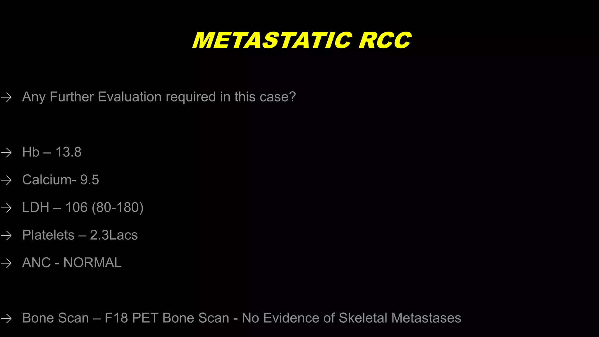 METASTATIC RCC
→
→
→
→
→
→
→
 