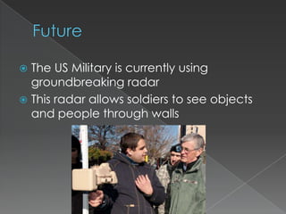 FutureThe US Military is currently using groundbreaking radarThis radar allows soldiers to see objects and people through walls