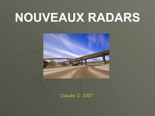 NOUVEAUX RADARS Claude © 2007 