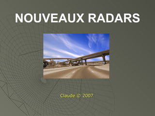NOUVEAUX RADARS Claude © 2007 