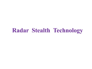 Radar Stealth Technology
 